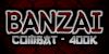 BANZAI COMBAT (400k+) [7329]